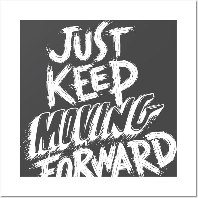 Just keep moving forward Wall Art by abed